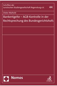 Bankentgelte - Agb-Kontrolle in Der Rechtsprechung Des Bundesgerichtshofs