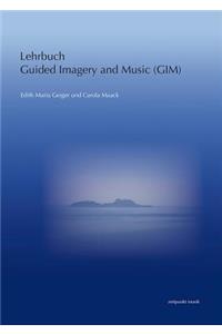 Lehrbuch Guided Imagery and Music (Gim)