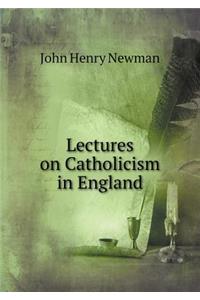 Lectures on Catholicism in England