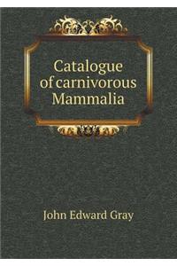 Catalogue of Carnivorous Mammalia