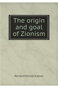 The Origin and Goal of Zionism