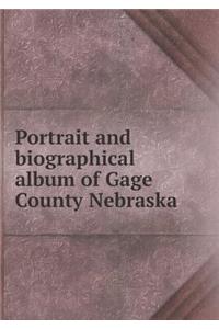 Portrait and biographical album of Gage County Nebraska