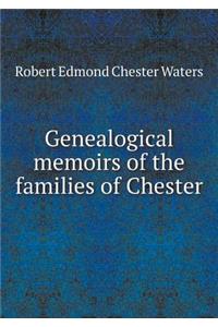Genealogical Memoirs of the Families of Chester