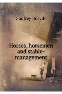 Horses, Horsemen and Stable-Management