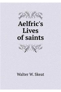 Aelfric's Lives of Saints