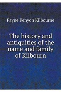 The History and Antiquities of the Name and Family of Kilbourn