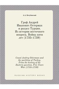 Count Andrey Osterman and the Partition of Turkey. from the History of the Eastern Question. Five Years War (1735-1739)