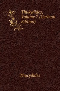 Thukydides, Volume 7 (German Edition)