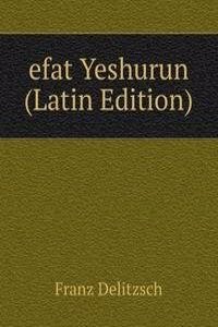 efat Yeshurun (Latin Edition)