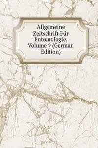 Allgemeine Zeitschrift Fur Entomologie, Volume 9 (German Edition)
