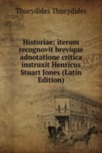 Historiae; iterum recognovit brevique adnotatione critica instruxit Henricus Stuart Jones (Latin Edition)