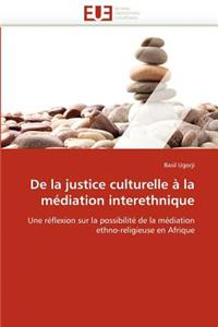 de la Justice Culturelle À La Médiation Interethnique