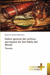Índice general del archivo parroquial de San Pablo del Monte