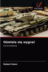 Ośmiela się wygrac