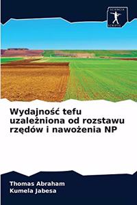 Wydajnośc tefu uzależniona od rozstawu rzędów i nawożenia NP