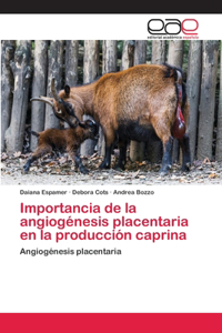 Importancia de la angiogénesis placentaria en la producción caprina