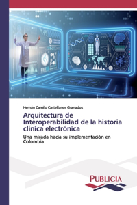 Arquitectura de Interoperabilidad de la historia clínica electrónica