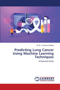 Predicting Lung Cancer Using Machine Learning Techniques