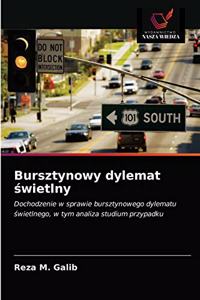 Bursztynowy dylemat &#347;wietlny