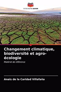 Changement climatique, biodiversité et agro-écologie