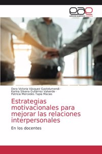 Estrategias motivacionales para mejorar las relaciones interpersonales