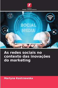 As redes sociais no contexto das inovações do marketing
