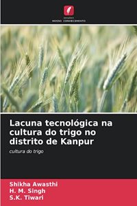 Lacuna tecnológica na cultura do trigo no distrito de Kanpur