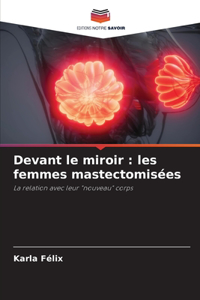 Devant le miroir: les femmes mastectomisées