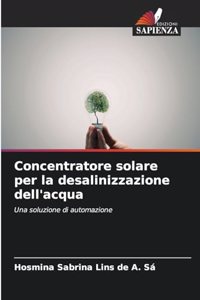 Concentratore solare per la desalinizzazione dell'acqua