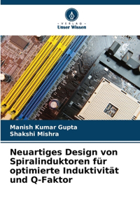 Neuartiges Design von Spiralinduktoren für optimierte Induktivität und Q-Faktor