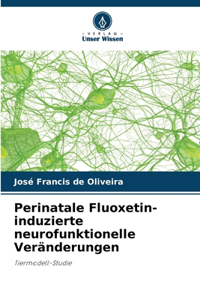 Perinatale Fluoxetin-induzierte neurofunktionelle Veränderungen
