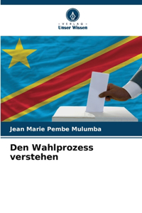 Den Wahlprozess verstehen