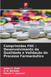 Comprimidos FDC: Desenvolvimento da Qualidade e Validação do Processo Farmacêutico