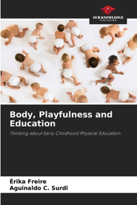Body, Playfulness and Education