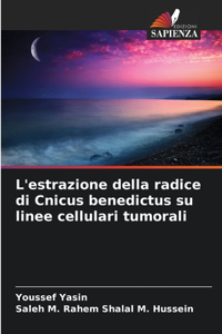 L'estrazione della radice di Cnicus benedictus su linee cellulari tumorali