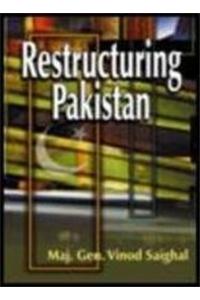 Restructuring Pakistan: A Global Imperative