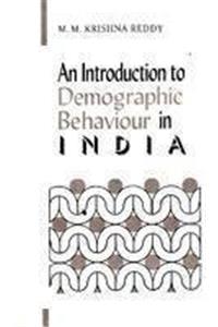 An Introduction To Demographic Behaviour In India