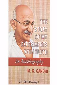 STORY OF MY EXPERIMENTS WITH TRUTH