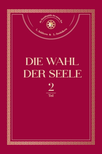 Die Wahl der Seele. Teil 2