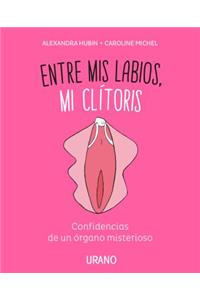 Entre MIS Labios, Mi Clitoris