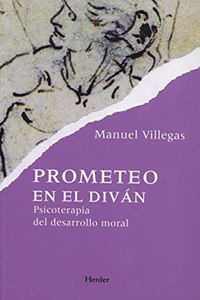 Prometeo en el divan: Psicoterapia del desarrollo moral