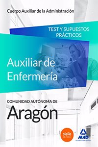 Cuerpo Auxiliar de la Administracion de la Comunidad Autonoma de Aragon, Escala Auxiliar de Enfermeria, Auxiliares de Enfermeria. Test y Supuestos Practicos (Spanish Edition)