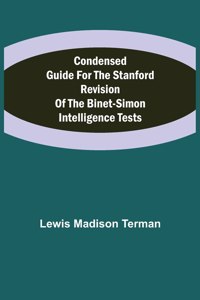 Condensed Guide for the Stanford Revision of the Binet-Simon Intelligence Tests