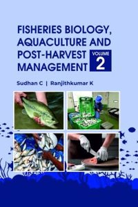Fisheries Biology, Aquaculture and Post Harvest Management: Vol 2