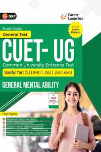 GKP NTA CUET UG 2025 : General Mental Ability by Career Launcher (Includes Solved Papers 2023-2024)