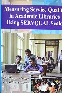 MEASURING SERVICE QUALITY IN ACADEMIC LIBRARIES USING SERVQUAL SCALE