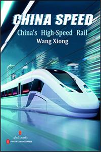 China Speed- Chinas High-Speed Rail