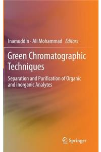 Green Chromatographic Techniques