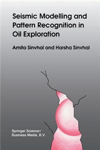 Seismic Modelling and Pattern Recognition in Oil Exploration