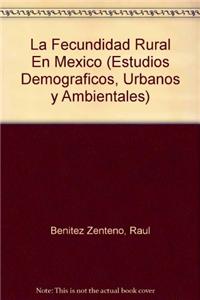 La Fecundidad Rural En Mexico